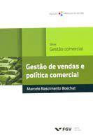 Gestão de Vendas e Política Comercial-1Ed/15 - Fgv Menor preço em Gestão de Vendas e Política Comercial-1Ed/15 - Fgv