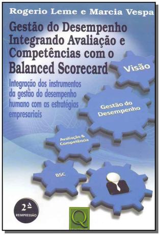 Gestão do Desempenho Integrando Avaliação Competências Com o Balanced Scorecard - Qualitymark editora Menor preço em Gestão do Desempenho Integrando Avaliação Competências Com o Balanced Scorecard - Qualitymark editora