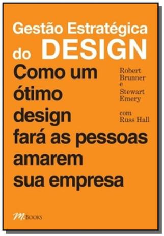 Gestao estrategica do design: como um otimo design - Mbooks Menor preço em Gestao estrategica do design: como um otimo design - Mbooks
