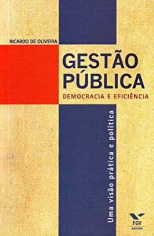 Gestão publica: democracia e eficiencia - uma visao pratica e politica - Fgv Menor preço em Gestão publica: democracia e eficiencia - uma visao pratica e politica - Fgv