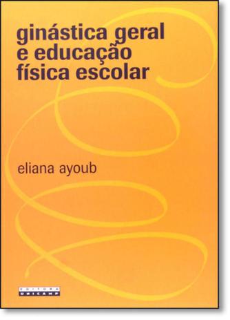 Ginástica Geral e Educação Física Escolar - Unicamp Menor preço em Ginástica Geral e Educação Física Escolar - Unicamp
