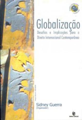 Globalizacao: desafios e implicacoes para o direito internacional - 1 - Unijui editora Menor preço em Globalizacao: desafios e implicacoes para o direito internacional - 1 - Unijui editora