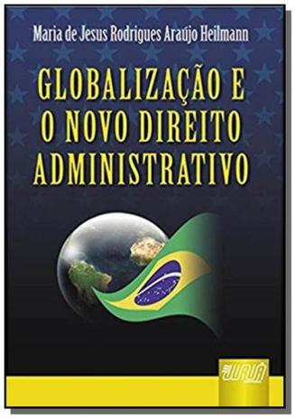 Globalizacao e o novo direito administrativo - Jurua Menor preço em Globalizacao e o novo direito administrativo - Jurua