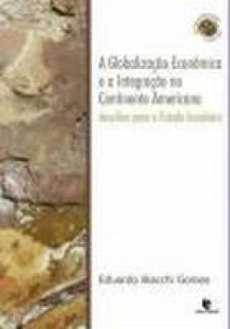 Globalizacao economica e a integracao no continente americano: desafios par - 1 - Unijui editora Menor preço em Globalizacao economica e a integracao no continente americano: desafios par - 1 - Unijui editora