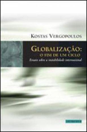 Globalizaçao - o fim de um ciclo - Contraponto Menor preço em Globalizaçao - o fim de um ciclo - Contraponto