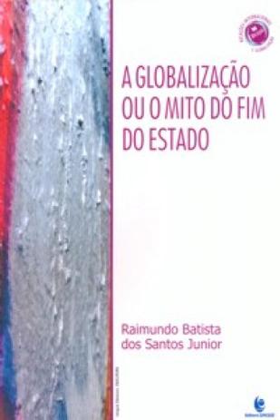 Globalizacao ou o mito do fim do estado, a - Unijui editora Menor preço em Globalizacao ou o mito do fim do estado, a - Unijui editora