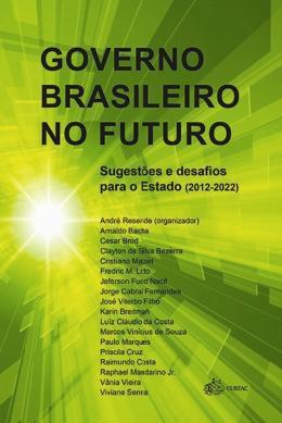 Governo brasileiro no futuro - sugestoes e desafios para o estado (2012 - 2022) - Cub - cubzac Menor preço em Governo brasileiro no futuro - sugestoes e desafios para o estado (2012 - 2022) - Cub - cubzac