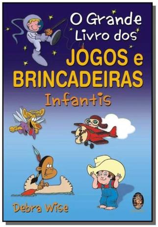 Grande livro dos jogos e brincadeiras infantis, o - Madras Menor preço em Grande livro dos jogos e brincadeiras infantis, o - Madras