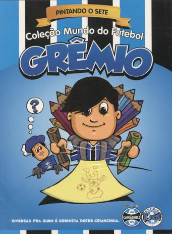 Grêmio - pintando o sete - col. mundo do futebol - Zada editora Menor preço em Grêmio - pintando o sete - col. mundo do futebol - Zada editora