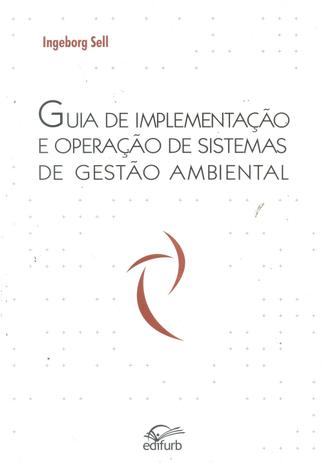 Guia de Implementação e Operação de Sistemas de Gestão Ambiental - Edifurb Menor preço em Guia de Implementação e Operação de Sistemas de Gestão Ambiental - Edifurb
