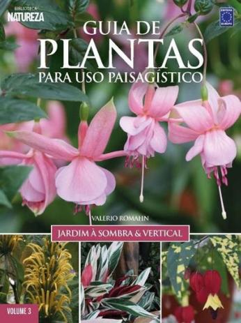 Guia de Plantas Para Uso Paisagístico. Jardim à Sombra Vertical Vol. 03 - Europa é ruim? Guia de Plantas Para Uso Paisagístico. Jardim à Sombra Vertical Vol. 03 - Europa é boa?