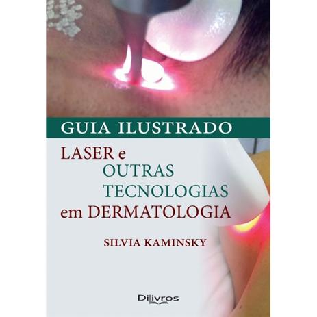Guia Ilustrado Laser e outras tecnologias em dermatologia - Di livros Menor preço em Guia Ilustrado Laser e outras tecnologias em dermatologia - Di livros