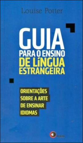 Guia para o ensino de lingua estrangeira - orientaçoes sobre a arte de ensinar idiomas - Disal editora Menor preço em Guia para o ensino de lingua estrangeira - orientaçoes sobre a arte de ensinar idiomas - Disal editora