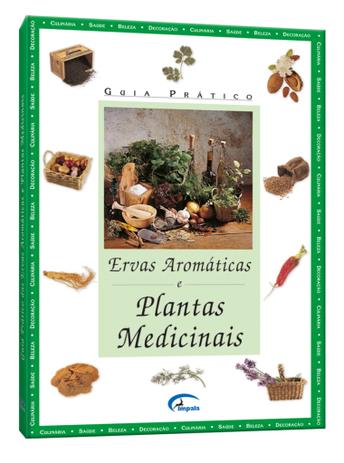 Guia Prático das Ervas Aromáticas e Plantas Medicinais - Impala Menor preço em Guia Prático das Ervas Aromáticas e Plantas Medicinais - Impala