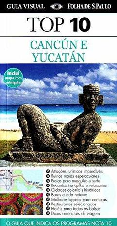 Guia Top 10 - Cancun e Yucatan - Publifolha editora Menor preço em Guia Top 10 - Cancun e Yucatan - Publifolha editora