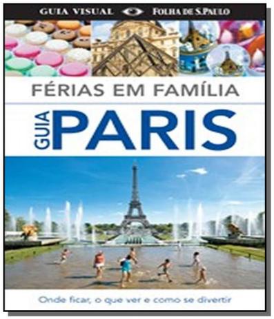 Guia visual ferias em familia: guia paris - Publifolha Menor preço em Guia visual ferias em familia: guia paris - Publifolha