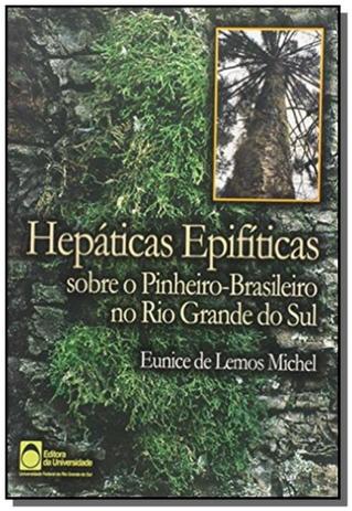 Hepaticas epifiticas sobre o pinheiro - brasileiro - Ufrgs Menor preço em Hepaticas epifiticas sobre o pinheiro - brasileiro - Ufrgs