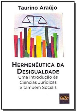 Hermeneutica da desigualdade - Del rey livraria e editora Menor preço em Hermeneutica da desigualdade - Del rey livraria e editora
