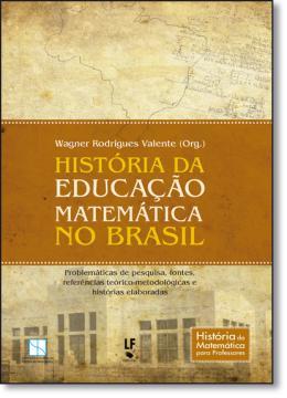 Historia da educacao matematica no brasil - Livraria da fisica Menor preço em Historia da educacao matematica no brasil - Livraria da fisica