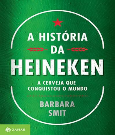 Historia Da Heineken, A - Zahar Menor preço em Historia Da Heineken, A - Zahar