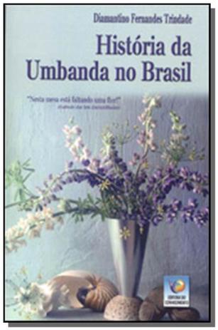 Historia da umbanda no brasil - vol. 1 - Editora do conhecimento Menor preço em Historia da umbanda no brasil - vol. 1 - Editora do conhecimento