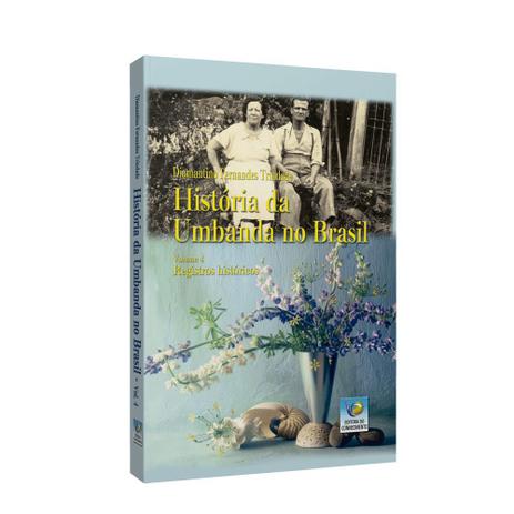 História da Umbanda no Brasil - Vol. 4 - Conhecimento Menor preço em História da Umbanda no Brasil - Vol. 4 - Conhecimento