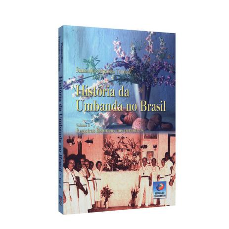 História da Umbanda no Brasil - Vol. 6 - Conhecimento Menor preço em História da Umbanda no Brasil - Vol. 6 - Conhecimento