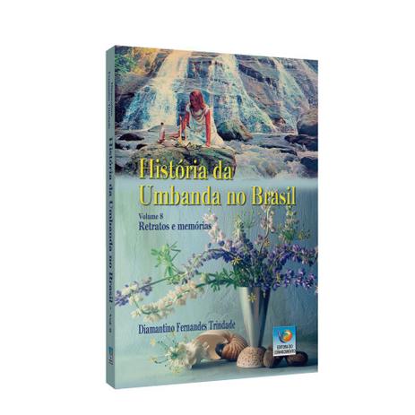 História da Umbanda no Brasil - Vol. 8 - Conhecimento Menor preço em História da Umbanda no Brasil - Vol. 8 - Conhecimento