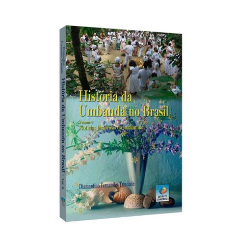 História da Umbanda no Brasil - Vol. 9 - Conhecimento Menor preço em História da Umbanda no Brasil - Vol. 9 - Conhecimento