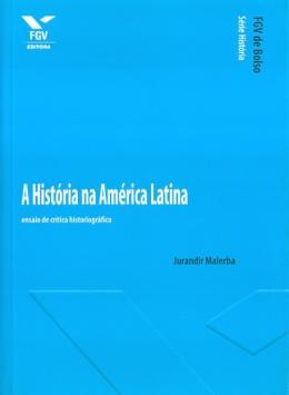 Historia na america latina, a - ensaio de critica - Fgv editora Menor preço em Historia na america latina, a - ensaio de critica - Fgv editora