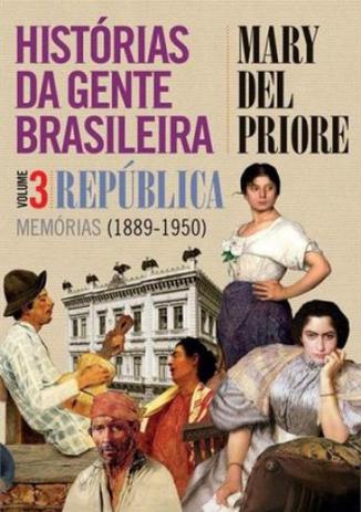 Histórias da Gente Brasileira - República: Memórias (1889-1950) - Vol.3 - Leya - casa da palavra Menor preço em Histórias da Gente Brasileira - República: Memórias (1889-1950) - Vol.3 - Leya - casa da palavra