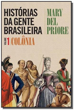 Historias da gente brasileira vol.1 colonia - Leya Menor preço em Historias da gente brasileira vol.1 colonia - Leya