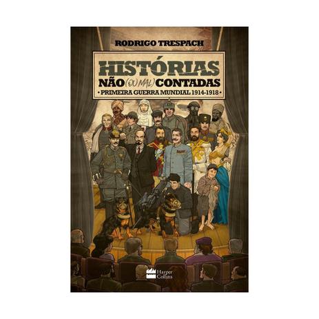 Historias nao ou mal contadas - primeira guerra mundial - harpercollins - Casa dos livros Menor preço em Historias nao ou mal contadas - primeira guerra mundial - harpercollins - Casa dos livros