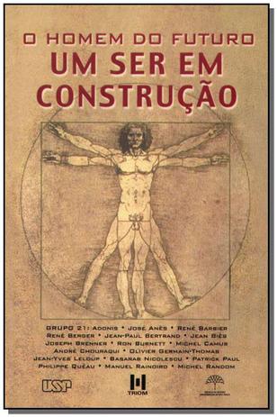 Homem do Futuro 1 Ser em Construção - Triom Menor preço em Homem do Futuro 1 Ser em Construção - Triom