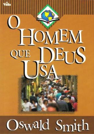 Homem que deus usa, o - 1 - Editora vida guarulhos Menor preço em Homem que deus usa, o - 1 - Editora vida guarulhos