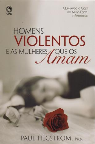 Homens Violentos e as Mulheres que os Amam - Cpad Menor preço em Homens Violentos e as Mulheres que os Amam - Cpad