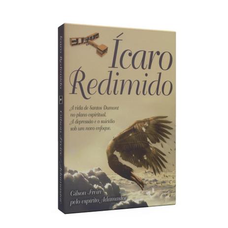 Ícaro Redimido: a Vida de Santos Dumont no Plano Espiritual - Inede Menor preço em Ícaro Redimido: a Vida de Santos Dumont no Plano Espiritual - Inede