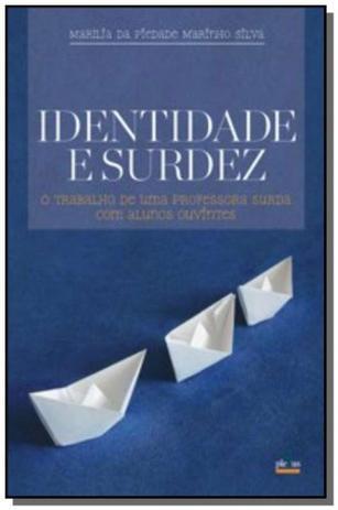 Identidade e surdez: o trabalho de uma professora - Grupo summus Menor preço em Identidade e surdez: o trabalho de uma professora - Grupo summus