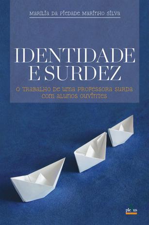 Identidade e surdez - o trabalho de uma professora surda com alunos ouvintes Menor preço em Identidade e surdez - o trabalho de uma professora surda com alunos ouvintes