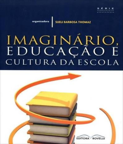 Imaginario, Educacao E Cultura Na Escola - Rovelle Menor preço em Imaginario, Educacao E Cultura Na Escola - Rovelle