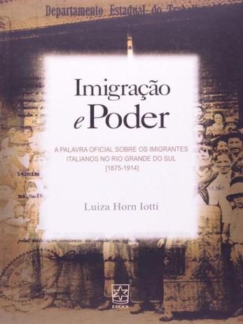 Imigração e Poder-A Palavra Oficial Sobre Os Imigrantes Italianos No Rio Grande do Sul (1875-1914) - Educs Menor preço em Imigração e Poder-A Palavra Oficial Sobre Os Imigrantes Italianos No Rio Grande do Sul (1875-1914) - Educs