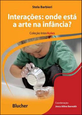 Interaçoes - onde esta a arte na infancia - Edgard blucher Menor preço em Interaçoes - onde esta a arte na infancia - Edgard blucher