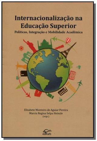Internacionalizacao na educacao superior: politica - Edifurb Menor preço em Internacionalizacao na educacao superior: politica - Edifurb