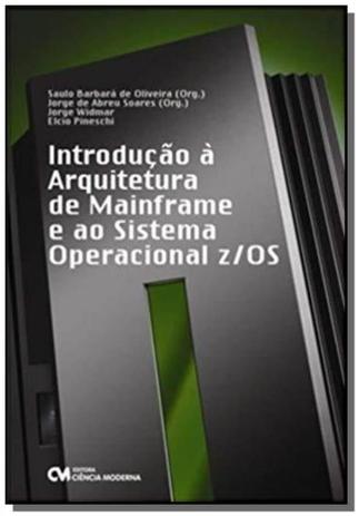 Introducao a arquitetura de mainframe e ao sistema - Ciencia moderna Menor preço em Introducao a arquitetura de mainframe e ao sistema - Ciencia moderna