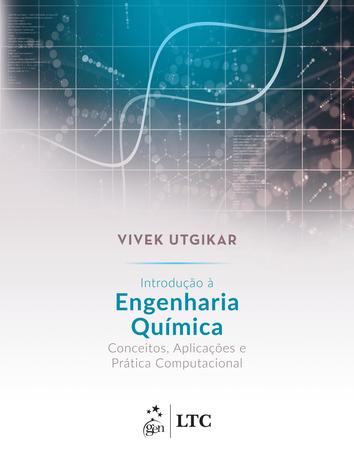Introdução à Engenharia Química - Conceitos, Aplicações e Prática Computacional Menor preço em Introdução à Engenharia Química - Conceitos, Aplicações e Prática Computacional