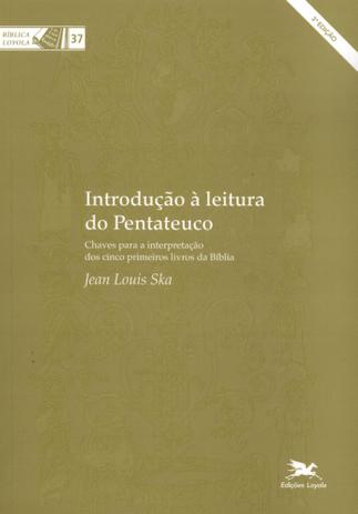 Introdução à leitura do pentateuco - chaves para a interpretação dos cinco primeiros livros da bíblia - Edições loyola Menor preço em Introdução à leitura do pentateuco - chaves para a interpretação dos cinco primeiros livros da bíblia - Edições loyola