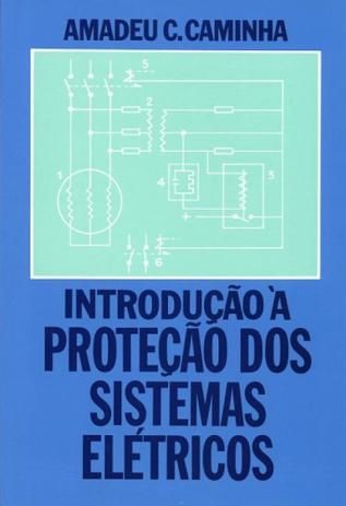 Introdução à proteção dos sistemas elétricos - Blucher Menor preço em Introdução à proteção dos sistemas elétricos - Blucher