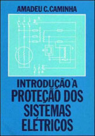 Introduçao a proteçao dos sistemas eletricos - Edgard blucher Menor preço em Introduçao a proteçao dos sistemas eletricos - Edgard blucher