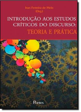 Introdução aos Estudos Crítico do Discurso: Teoria e Prática - Pontes Menor preço em Introdução aos Estudos Crítico do Discurso: Teoria e Prática - Pontes