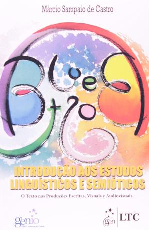 Introdução aos Estudos Linguísticos e Semióticos-O Texto nas Prod.Escritas, Visuais e Audiovisuais Menor preço em Introdução aos Estudos Linguísticos e Semióticos-O Texto nas Prod.Escritas, Visuais e Audiovisuais